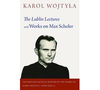 Karol Wojtyla The Lublin Lectures and Works on Max Scheler (Copertina rigida)