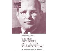 Karola Radler Dietrich Bonhoeffer Refuting Carl Schmitt's Dez (Copertina rigida)