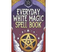 Karolina Perlinska Everyday White Magic Spell Book (Tascabile)