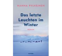 Karoline Hippe Das letzte Leuchten im Winter: Roman Das große Win (Tascabile)