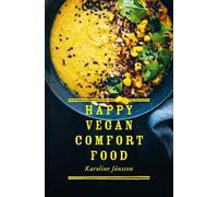 Karoline Jönsson Happy Vegan Comfort Food (Copertina rigida)