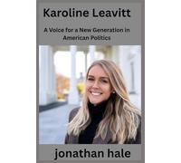 Karoline Leavitt: A Voice for a New Generation in American Politics
