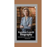KAROLINE LEAVITT BIOGRAPHY: From Small-Town Roots to National Influence