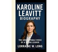 karoline Leavitt Biography: The Unstoppable Voice of a Young Leader