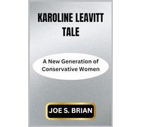 KAROLINE LEAVITT TALE: A New Generation of Conservative Women