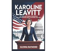 KAROLINE LEAVITT: THE YOUNG VOICE SHAKING UP WASHINGTON: From New Hampshire Roots To National Spotlight