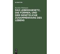Karoline Woltma Das Lebensgesetz, Die Formen, Und Der Gesetzl (Copertina rigida)