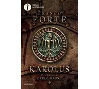 Karolus. Il romanzo di Carlo Magno