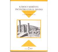 KAROLY KERENYI: INCONTRO CON IL DIVINO