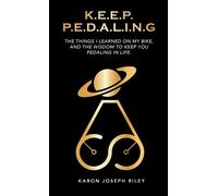 Karon Joseph Riley K.E.E.P. P.E.D.A.L.I.N.G. (Tascabile)