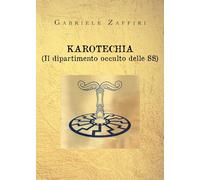 KAROTECHIA (Il dipartimento occulto delle SS)