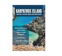 KARPATHOS ISLAND TRAVEL GUIDE 2026 AND BEYOND