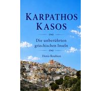 Karpathos - Kasos. Die unberührten griechischen Inseln