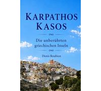 Karpathos - Kasos. Die unberührten griechischen Inseln