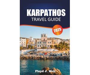 KARPATHOS TRAVEL GUIDE 2025: Explore Beach Coves, Mountain Hikes, and Local Festivals in the Dodecanese