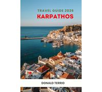 KARPATHOS TRAVEL GUIDE 2026: Explore Greece's Beaches, Hidden Gems, Top Attraction, Historical Insights, Local Cuisine and Cultural Experiences For An Unforgettable Journey