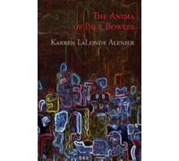Karren LaLonde Alenier The Anima of Paul Bowles (Tascabile)