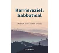 Karriereziel: Sabbatical: Wie sich Pläne ändern können