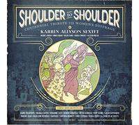 Karrin Allyson Sextet – Shoulder To Shoulder