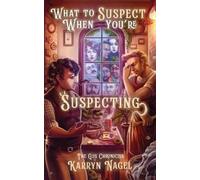 Karryn Nagel What to Suspect When You're Suspecting (Tascabile) Gus Chronicles