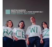 Karski Quartet, Jams Coleman (piano) - Bacewicz: String Quartet No. 4, Piano Quintet No. 1