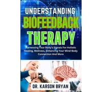 Karson Bryan Understanding Biofeedback Therapy (Tascabile)