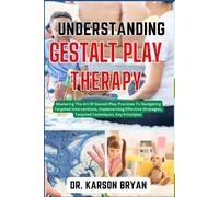 Karson Bryan Understanding Gestalt Play Therapy (Tascabile)
