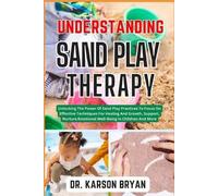 Karson Bryan Understanding Sand Play Therapy (Tascabile)