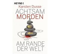 Karsten Dusse Achtsam morden am Rande der Welt: Roman - Geschenkausg (Tascabile)