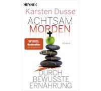Karsten Dusse Achtsam morden durch bewusste Ernährung: Roman: 5 (Tascabile)