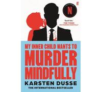 Karsten Dusse My Inner Child Wants to Murder Mindfully (Tascabile)