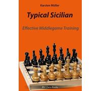 Karsten Müller Typical Sicilian: Effective Middlegame Trainin (Copertina rigida)