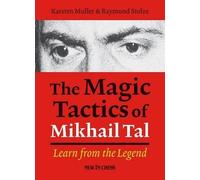 The Magic Tactics of Mikhail Tal: Learn from the Legend