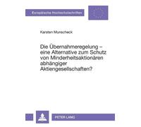 Karsten Munsche Die Uebernahmeregelung - eine Alternative zum Schutz (Tascabile)