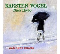 Karsten Vogel/Neils Thybo God Only Knows (CD) Album
