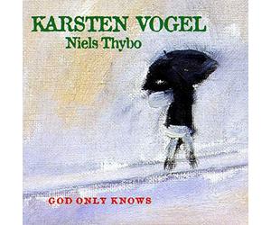 Karsten Vogel/Neils Thybo God Only Knows (CD) Album