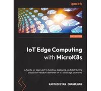 Karthikeyan Shanmugam IoT Edge Computing with MicroK8s (Tascabile)