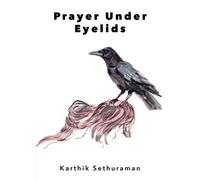 Karthikraman Sethuraman Prayer Under Eyelids (Tascabile)