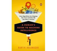 Kartik Hosanagar A Human's Guide to Machine Intelligence (Tascabile)