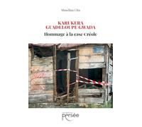 Karukera Guadeloupe Gwada: Hommage à la case créole