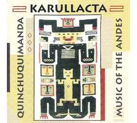 Karullacta - Quinchuquimanda: Music of the Andes