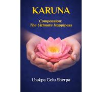 Karuna: Compassion - The Ultimate Happiness