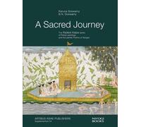 Karuna Goswamy B. N. Goswamy A Sacred Journey: (Copertina rigida)