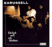 Karussell - Ehrlich Will Ich Bleiben-die
