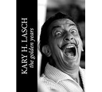 Kary H. Lasch: The Golden Years