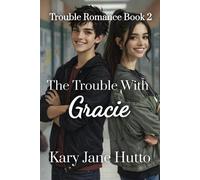 Kary Jane Hutto The Trouble With Gracie (Tascabile)