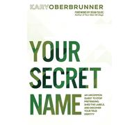 Kary Oberbrunne Your Secret Name: An Uncommon Quest to Stop P (Copertina rigida)