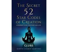 Karyn Chabot Martino Karyn C The Secret 52 Star Codes of Creation (C (Tascabile)