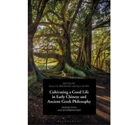 Karyn Lai Cultivating a Good Life in Early Chinese and Ancient Greek (Tascabile)