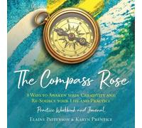 Karyn Prentice The Compass Rose 8 Ways to Awaken your Creativity an (Tascabile)